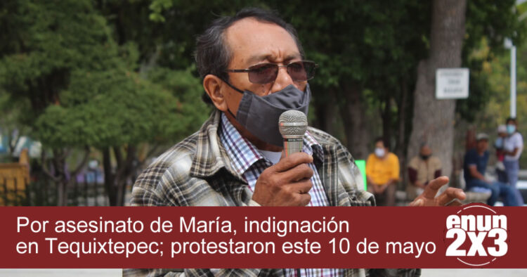 Por asesinato de María, indignación en Tequixtepec; protestaron este 10 de mayo