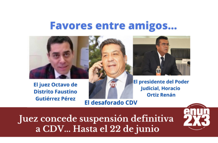 Hasta el 22 de junio no podrán detener a CDV; juez de Reynosa otorga suspensión definitiva