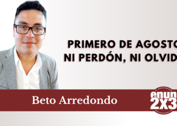 Primero de agosto: Ni perdón, ni olvido