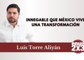 Innegable que México vive una transformación