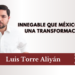 Innegable que México vive una transformación