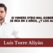 Si viniere otro mal gobernador, se iría en 3 años, ¿y los alcaldes?
