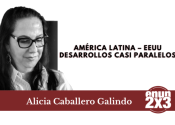 América Latina – EEUU: Desarrollos casi paralelos