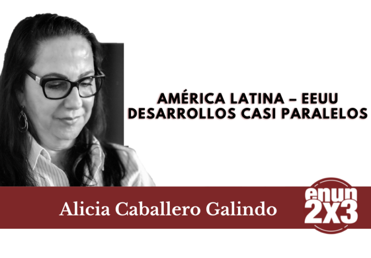 América Latina – EEUU: Desarrollos casi paralelos