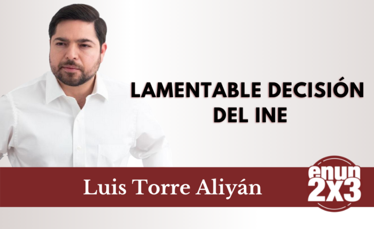 Lamentable decisión del INE