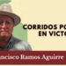 Corridos Políticos en Victoria