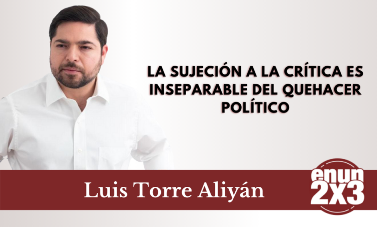 La sujeción a la crítica es inseparable del quehacer político