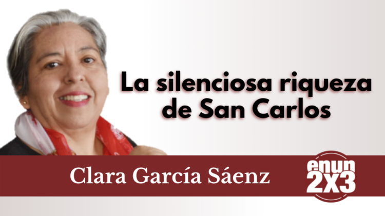 La silenciosa riqueza de San Carlos