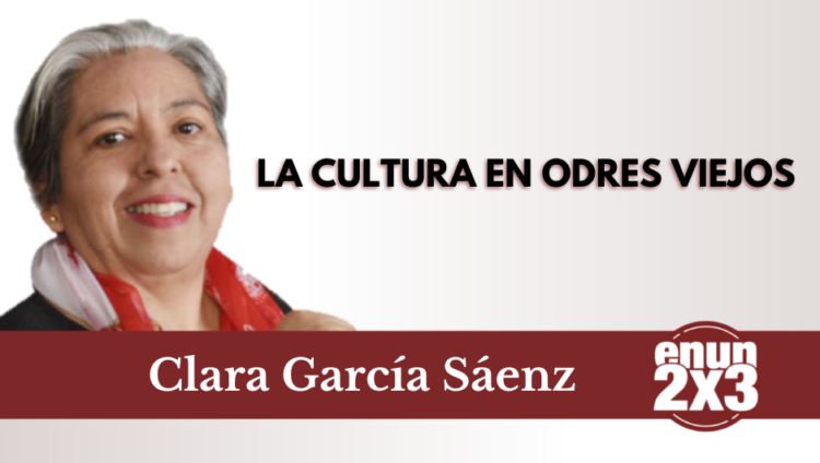La cultura en odres viejos