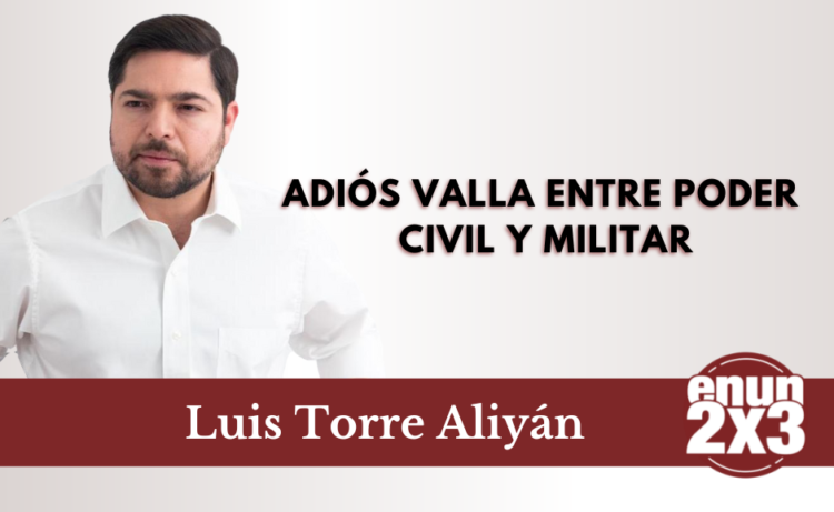 Adiós valla entre poder civil y militar