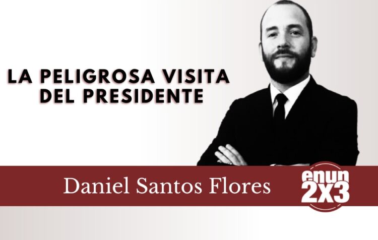 La peligrosa visita del presidente