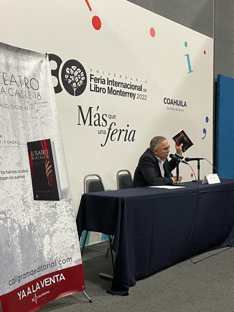 Feria Internacional del Libro Monterrey 2022:Homero de la Garza presenta su novela “El teatro de la calle 18”