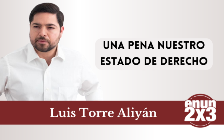 Una pena nuestro Estado de Derecho