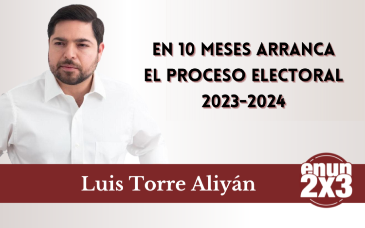 En 10 meses arranca el proceso electoral 2023-2024