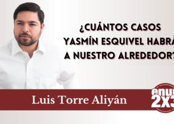 ¿Cuántos casos Yasmín Esquivel habrá a nuestro alrededor?