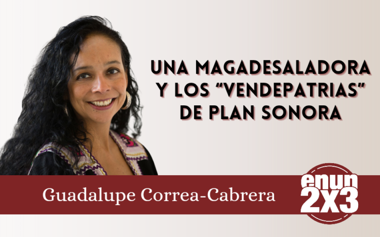 Una magadesaladora y los “vendepatrias” de Plan Sonora