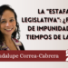 La “Estafa Legislativa”: ¿Pacto de impunidad en tiempos de la 4T?