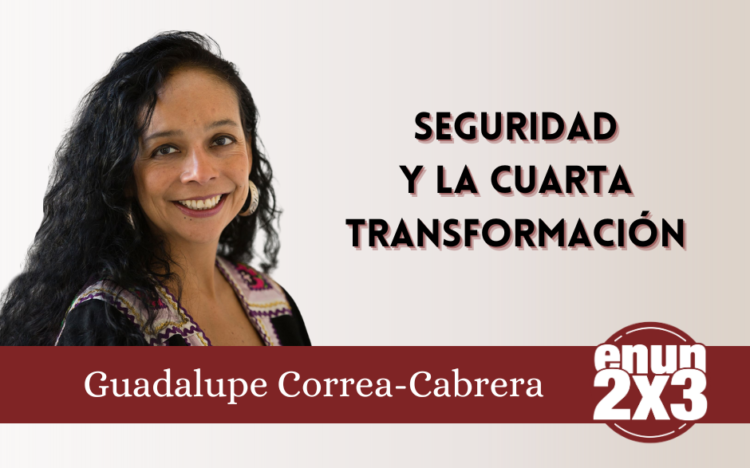 Seguridad y la Cuarta Transformación