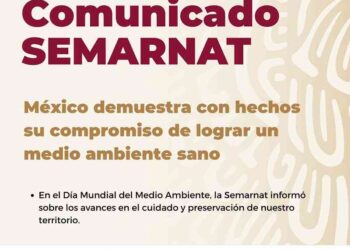 México demuestra con hechos su compromiso de lograr un medio ambiente sano