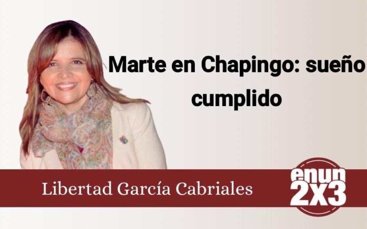 Marte en Chapingo: sueño cumplido