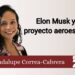 Elon Musk y su proyecto aeroespacial
