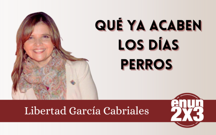 Qué ya acaben los días perros