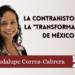 La contrahistoria de la “transformación” de México