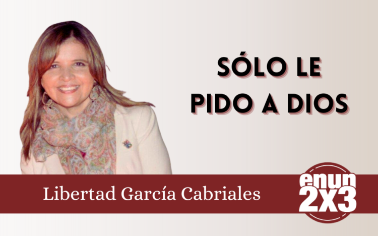 Sólo le pido a Dios