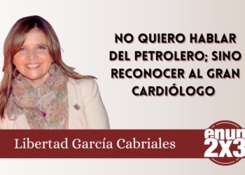 No quiero hablar del petrolero; sino reconocer al gran cardiólogo