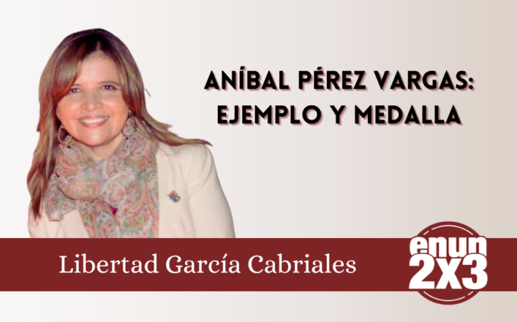 Aníbal Pérez Vargas: ejemplo y medalla