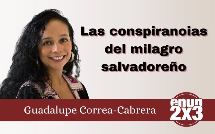 Las conspiranoias del milagro salvadoreño