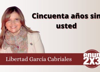 Cincuenta años sin usted