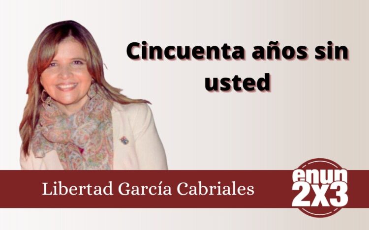 Cincuenta años sin usted