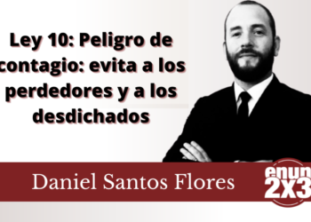 Ley 10: Peligro de contagio: evita a los perdedores y a los desdichados