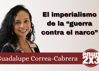 El imperialismo de la “guerra contra el narco”