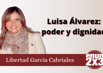 Luisa Álvarez: poder y dignidad