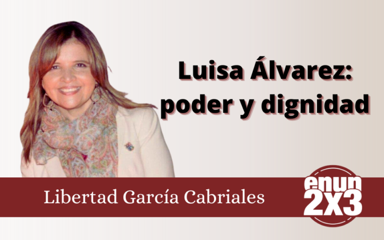 Luisa Álvarez: poder y dignidad