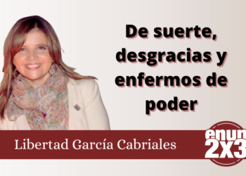 De suerte, desgracias y enfermos de poder