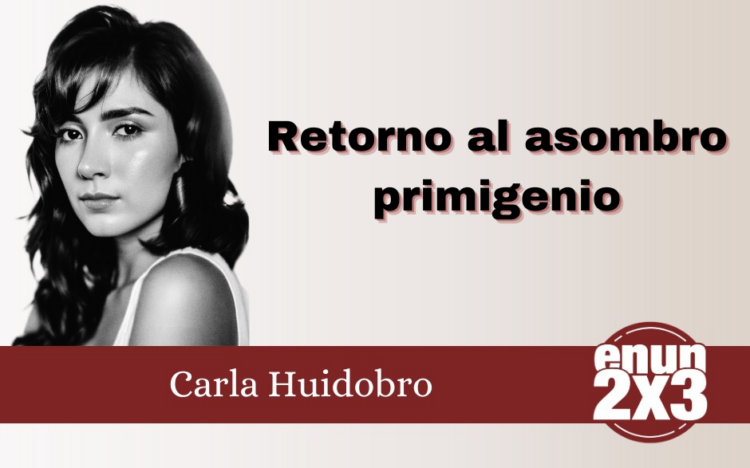 Retorno al asombro primigenio