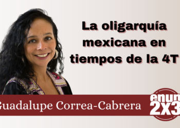 La oligarquía mexicana en tiempos de la 4T