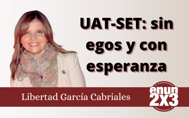 UAT-SET: sin egos y con esperanza