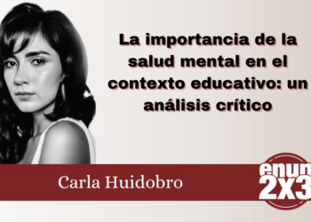 La importancia de la salud mental en el contexto educativo: Un análisis crítico