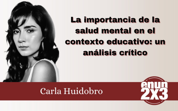 La importancia de la salud mental en el contexto educativo: Un análisis crítico