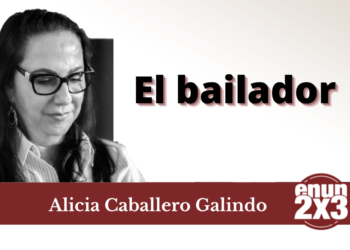 El bailador/Alicia Caballero Galindo