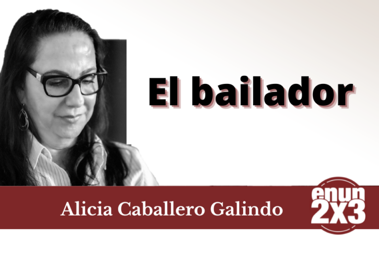 El bailador/Alicia Caballero Galindo
