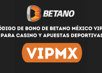 Código de bono de Betano México VIPMX para casino y apuestas deportivas
