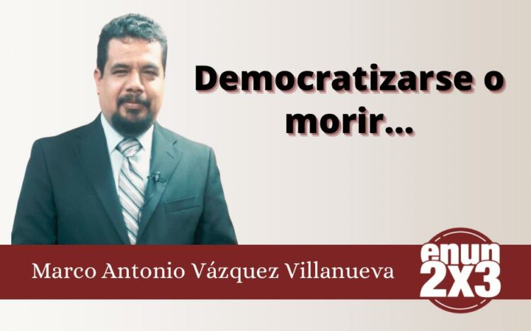 Democratizarse o morir…