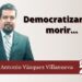 Democratizarse o morir…