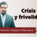 Crisis y frivolidad