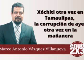 Xóchitl otra vez en Tamaulipas, la corrupción de ayer otra vez en la mañanera